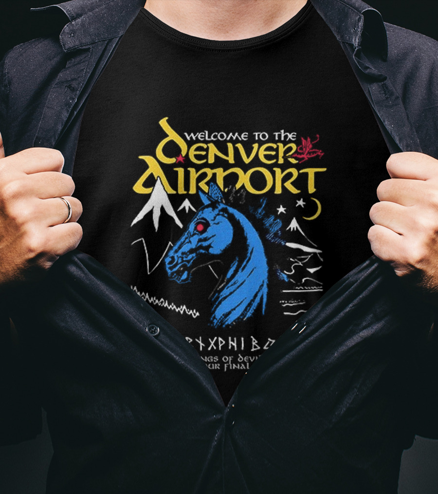Welcome To The Denver Airport Cryptic Horse Alien Script Mountains T-Shirt