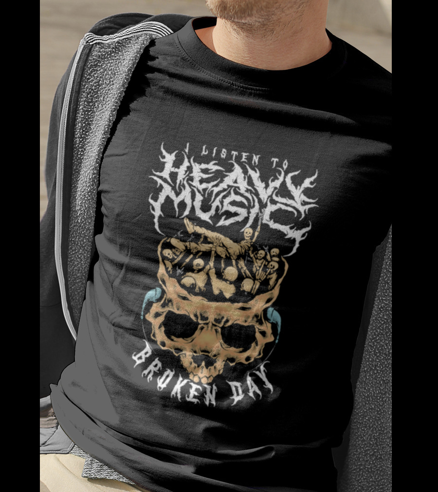 I Listen To Heavy Music Broken Day Skull T-Shirt
