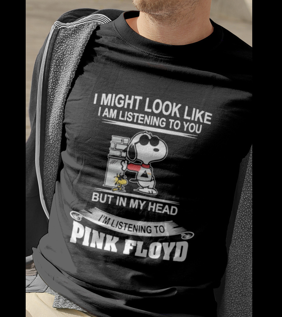 I Might Look Like I Am Listening To You But In My Head I'm Listening To Pink Floyd Snoopy Woodstock T-Shirt