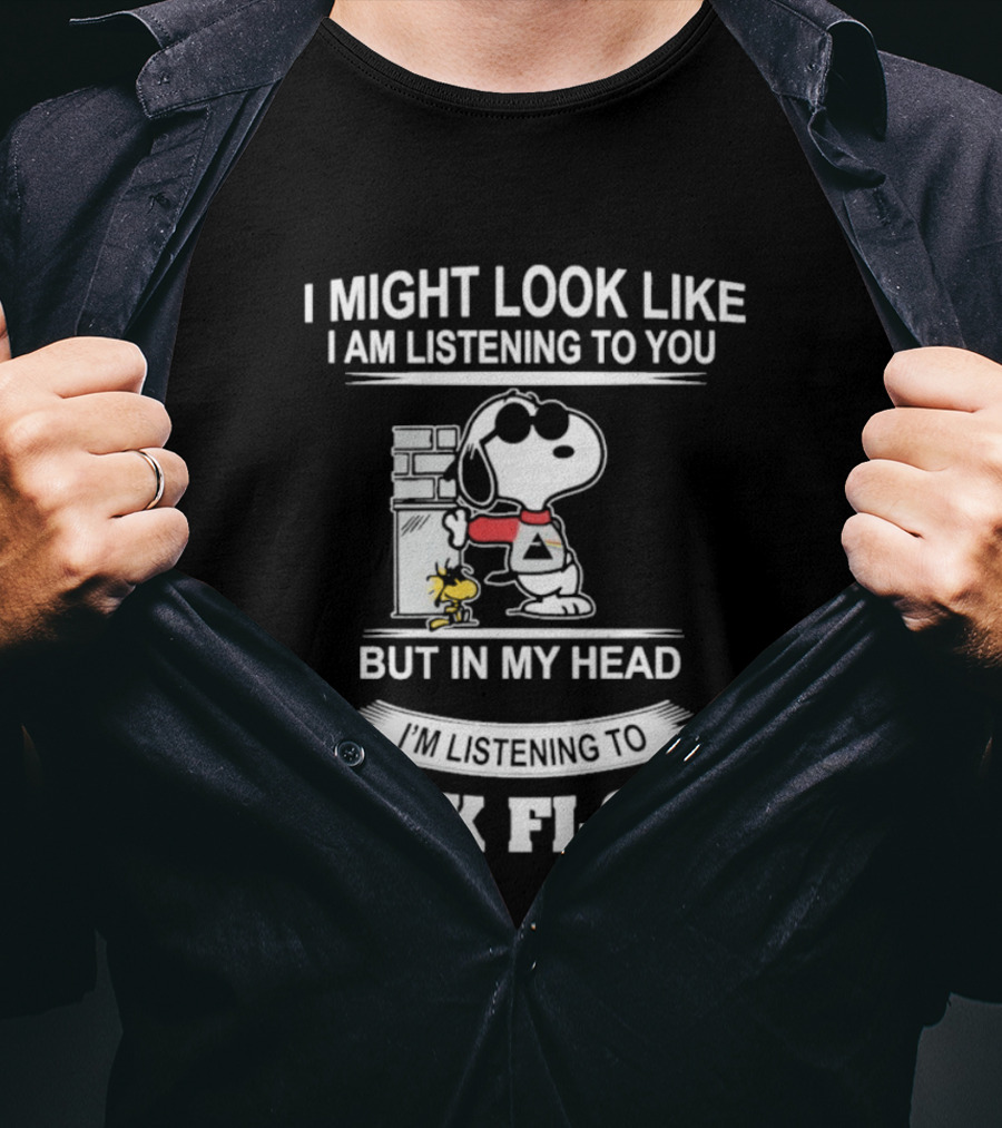 I Might Look Like I Am Listening To You But In My Head I'm Listening To Pink Floyd Snoopy Woodstock T-Shirt