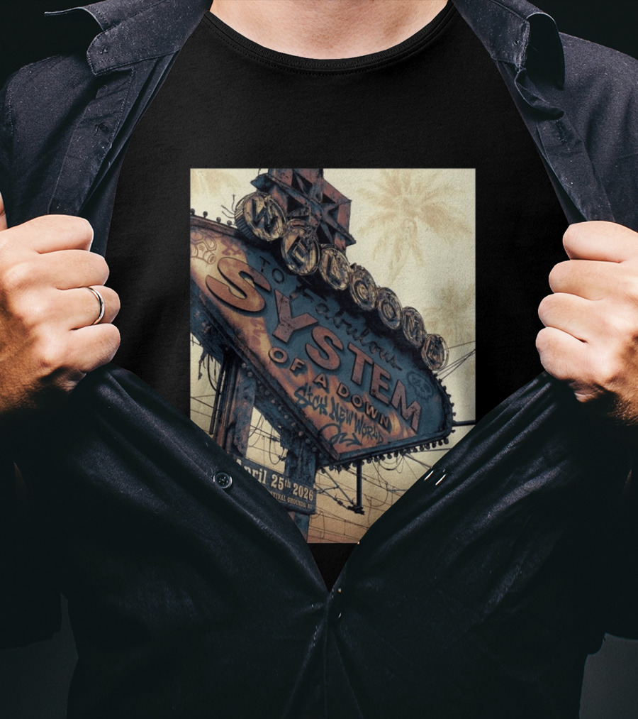 System Of A Down Sick New World April 25 2026 Las Vegas Festival Ground Sign T-Shirt