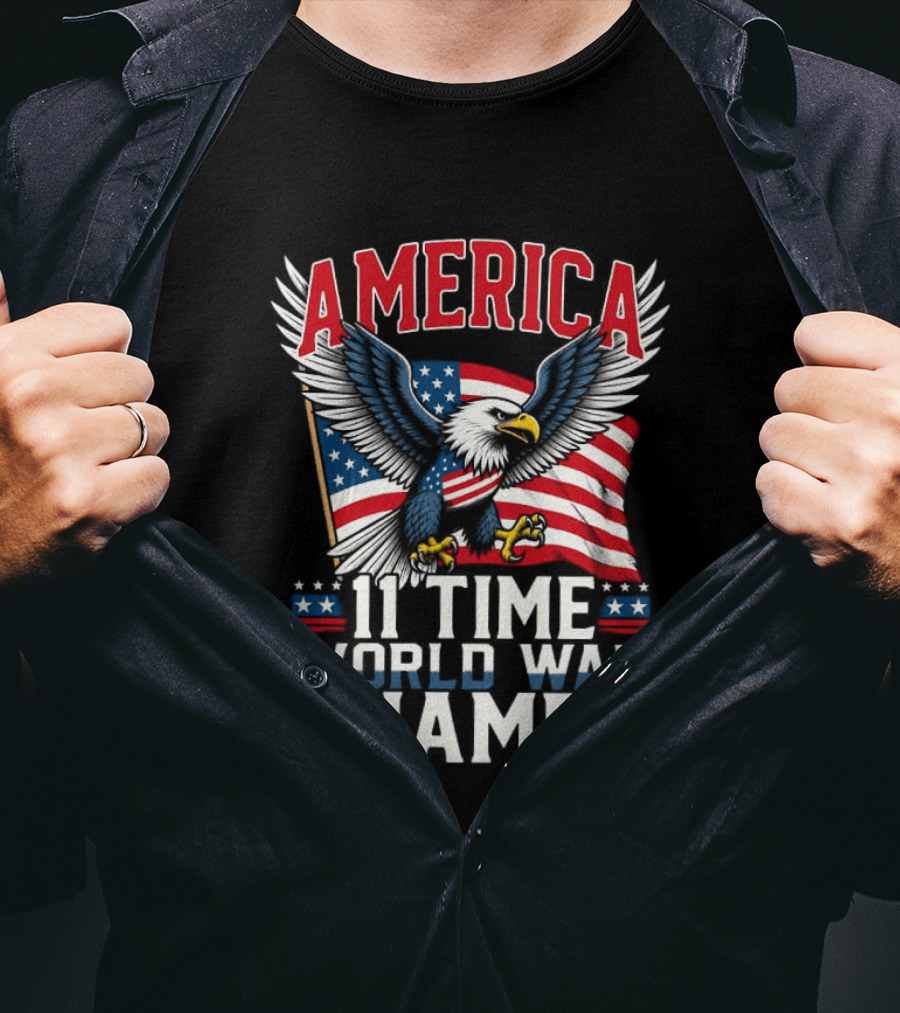 America Bald Eagle Flag 11 Time World War Champs T-Shirt