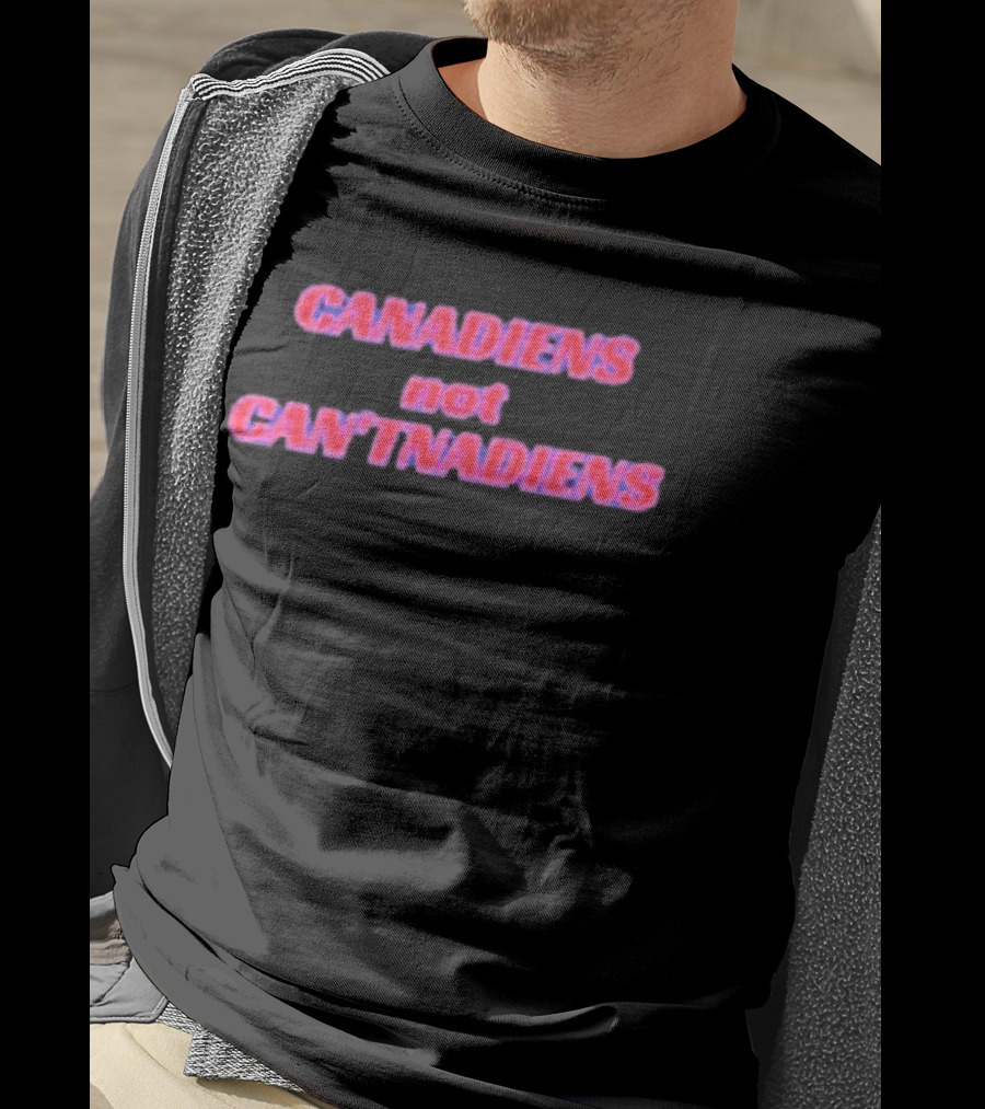 Canadiens Not Can'tnadiens T-Shirt