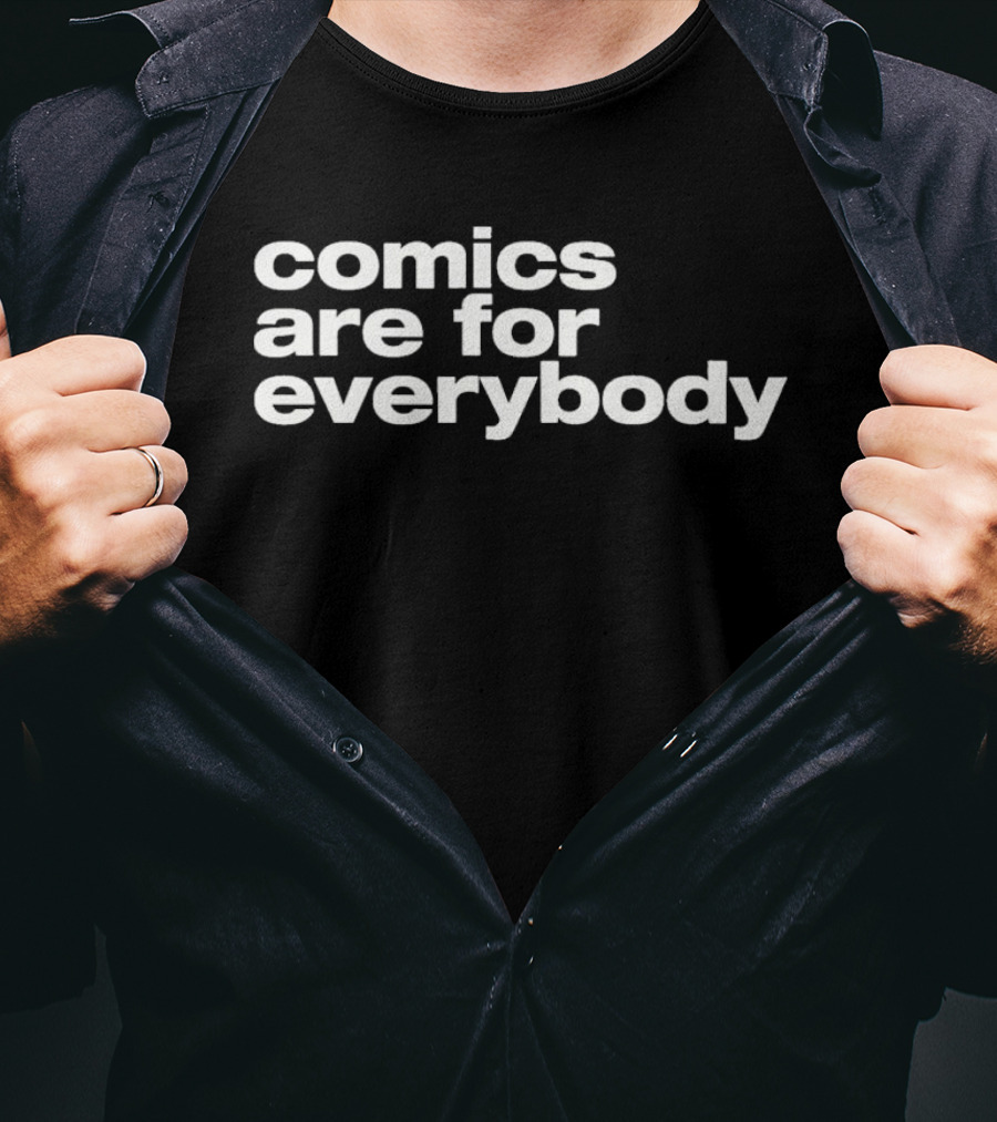 Comics Are For Everybody Inclusive Message T-Shirt