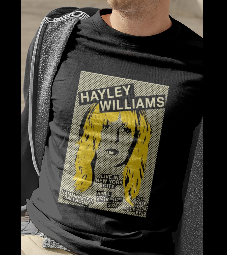 Hayley Williams Live Hammerstein Ballroom New York City April 9th 10th 12th 2026 With Water From Your Eyes T-Shirt
