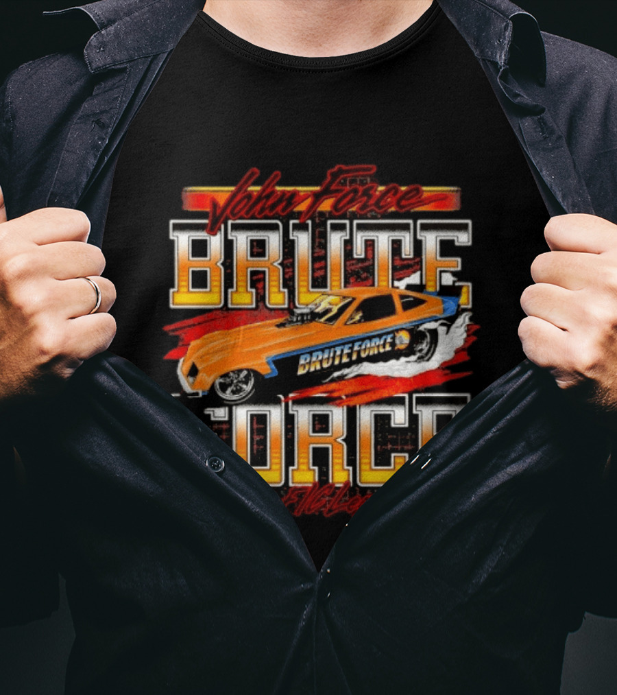 Brute Force Nitro Fic Legend John Force Racing Car T-Shirt