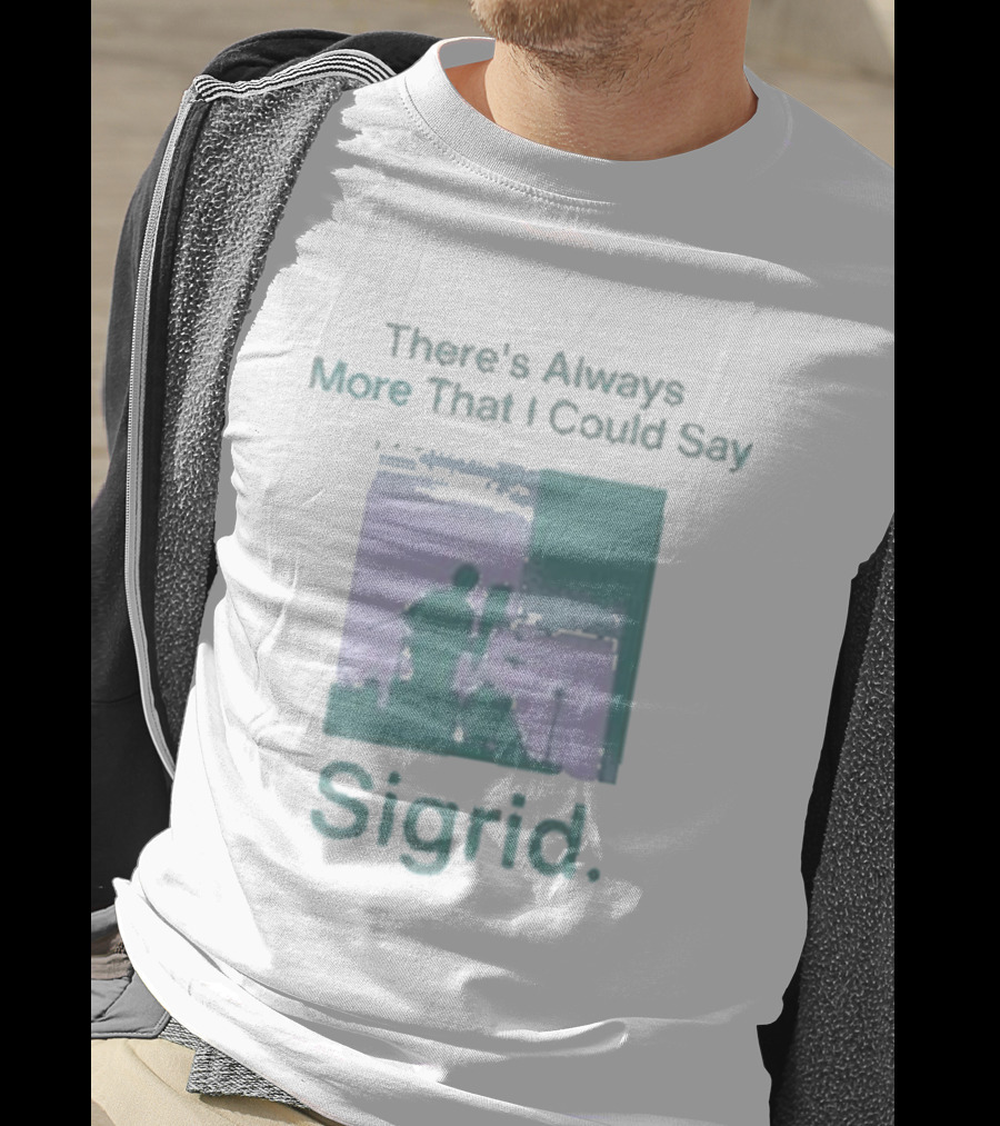 There's Always More That I Could Say Sigrid Tour T-Shirt