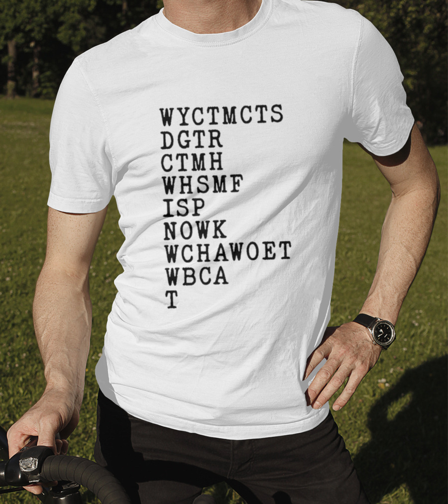 Wyctmcts Dgtr Ctmh Whsmf Isp Nowk Wchawobt Wbca T T-Shirt