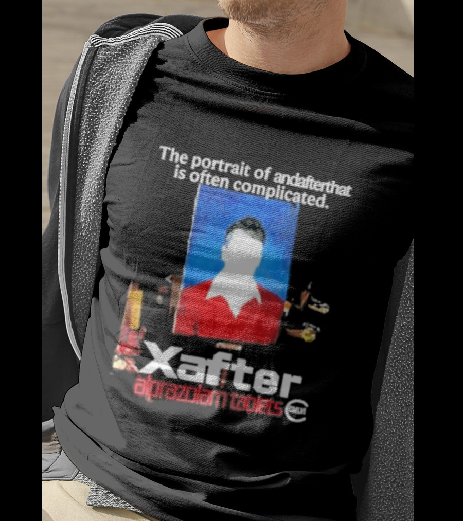 The Portrait Of Andafterthat Is Often Complicated Xafter Alprazolam Tablets T-Shirt