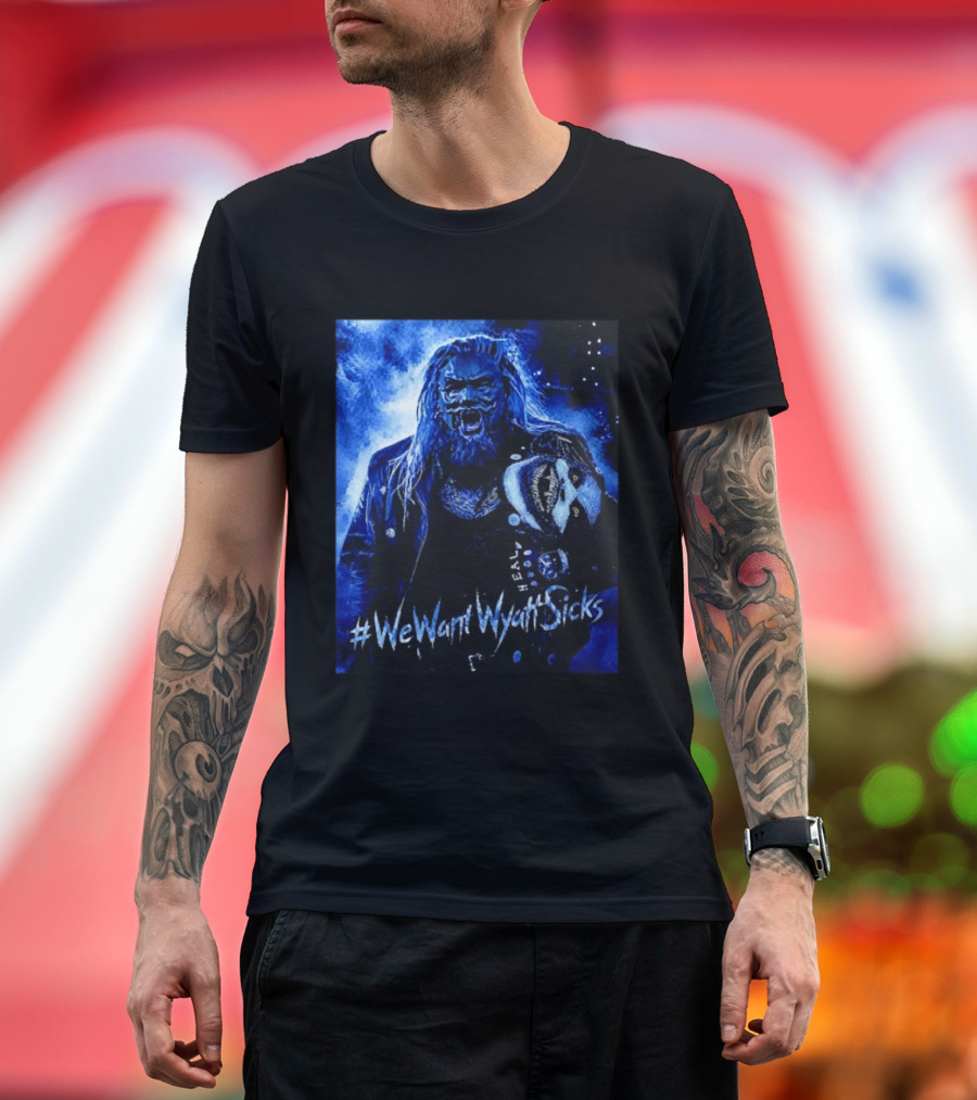We Want Wyatt Sicks Heel Uncle Howdy WWE Fan T-Shirt