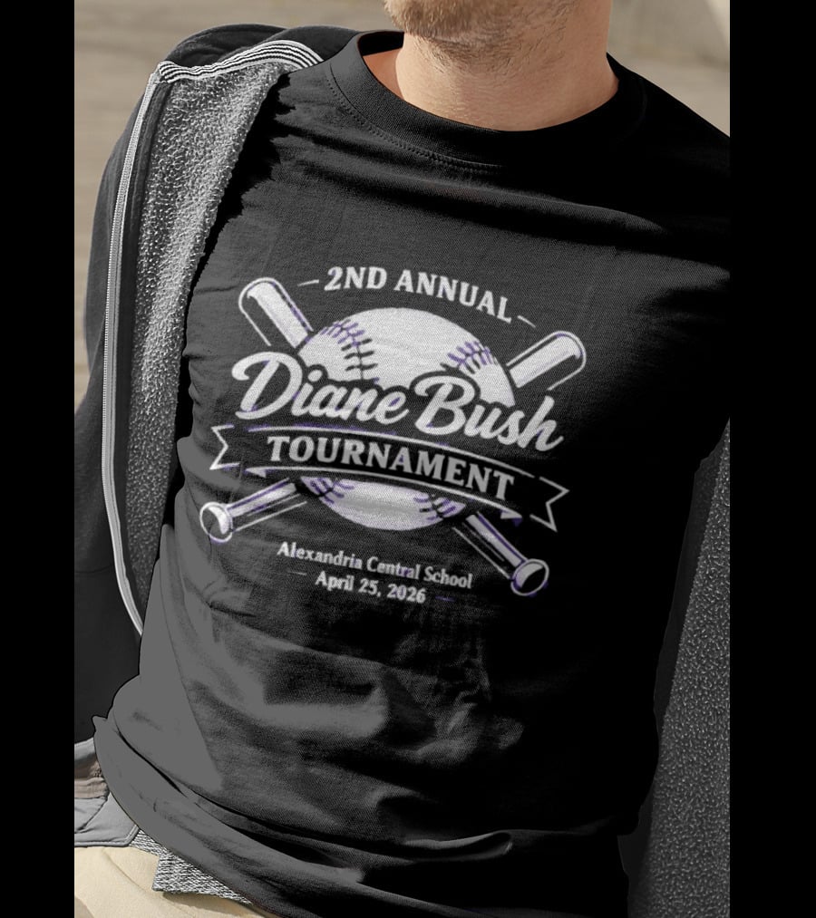 2nd Annual Diane Bush Tournament Alexandria Central School April 25 2026 Baseball T-Shirt