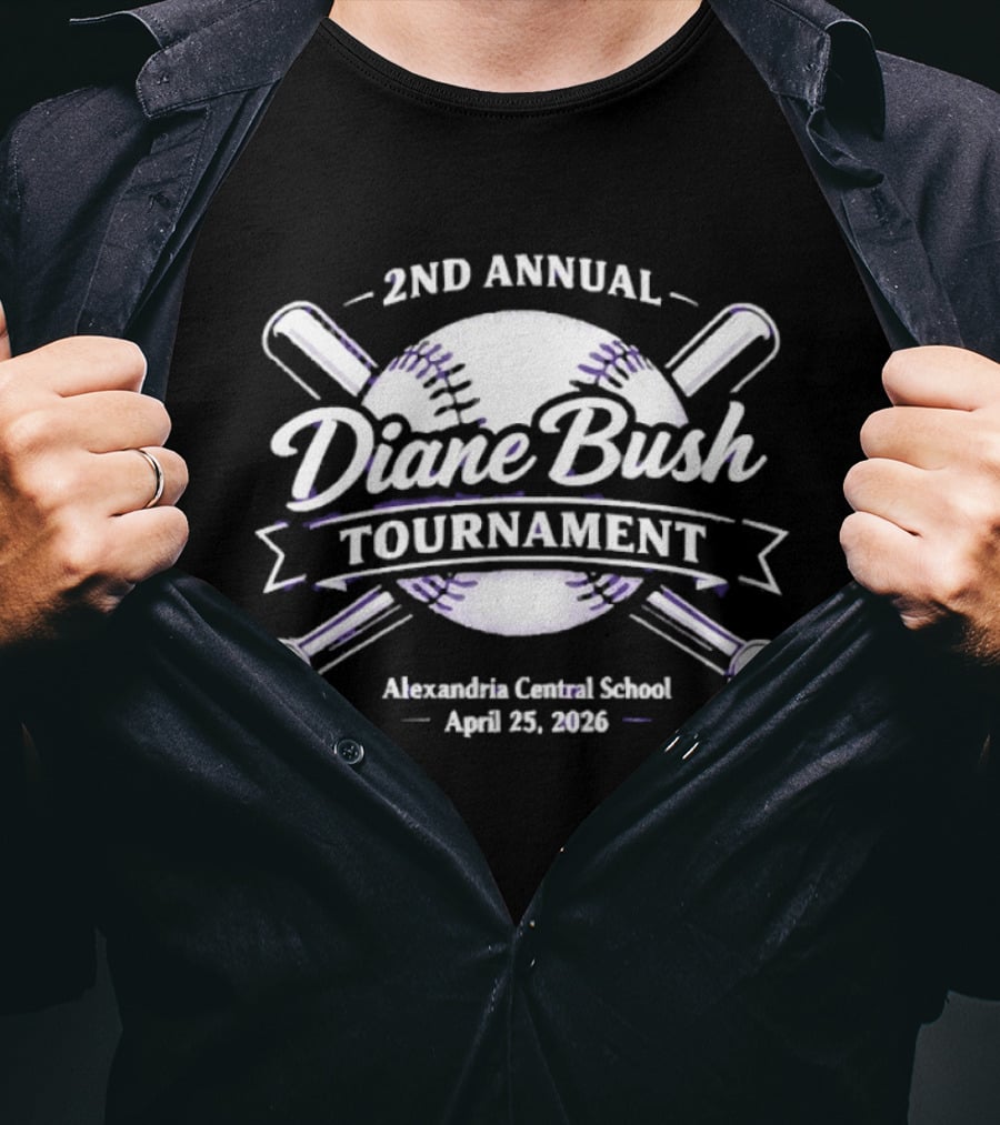 2nd Annual Diane Bush Tournament Alexandria Central School April 25 2026 Baseball T-Shirt