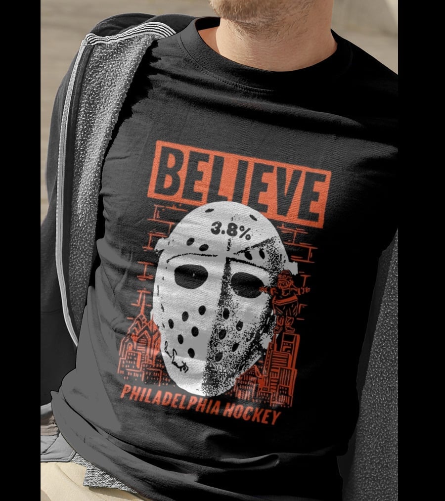 Believe 3.8 Percent Mask Philadelphia Hockey NHL Flyers 2026 T-Shirt