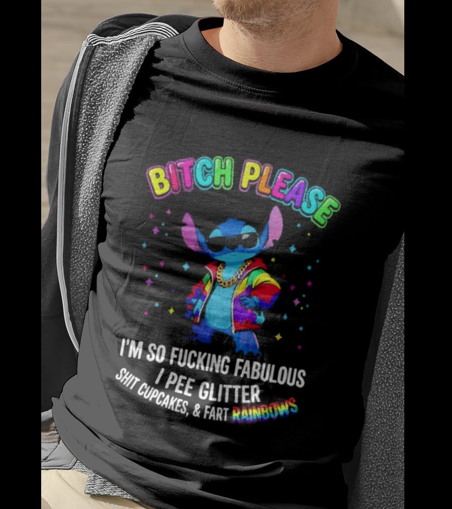 Bitch Please I'm So Fucking Fabulous I Pee Glitter Rainbow Stitch Mania T-Shirt