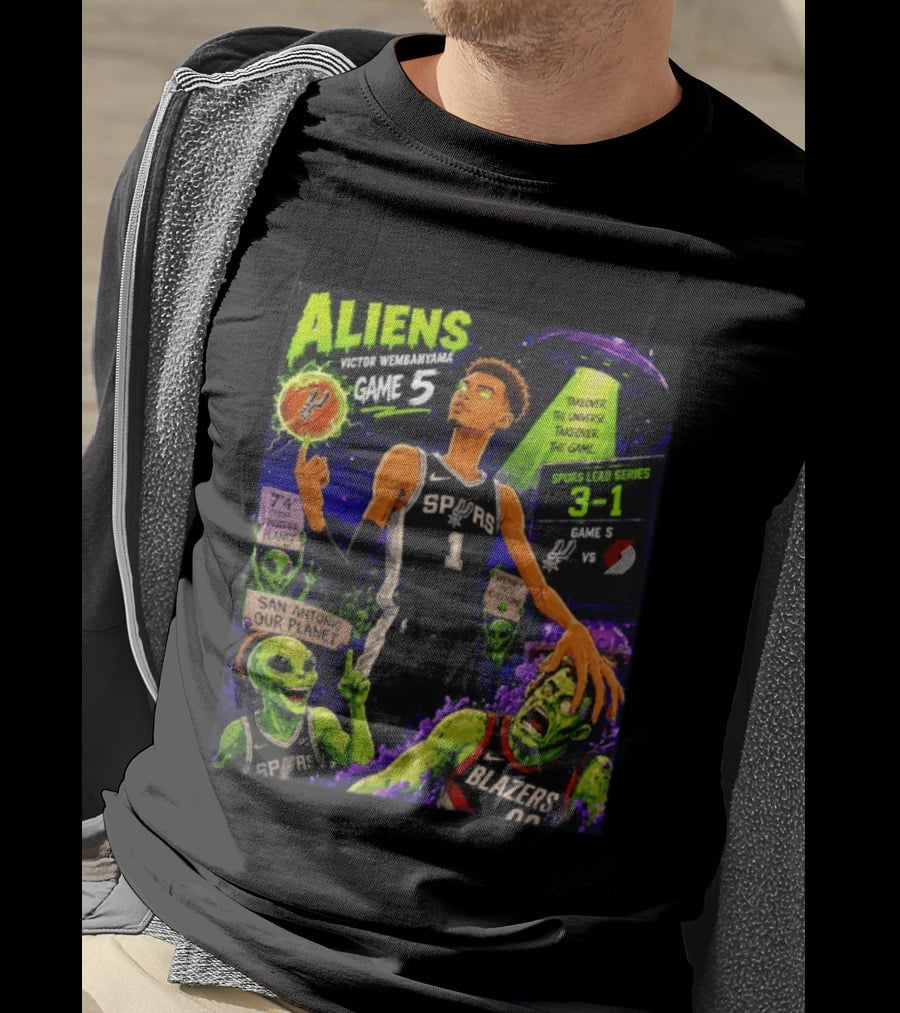 Aliens Victor Wembanyama Spurs Lead 3 1 Vs Blazers Game 5 San Antonio Our Planet T-Shirt