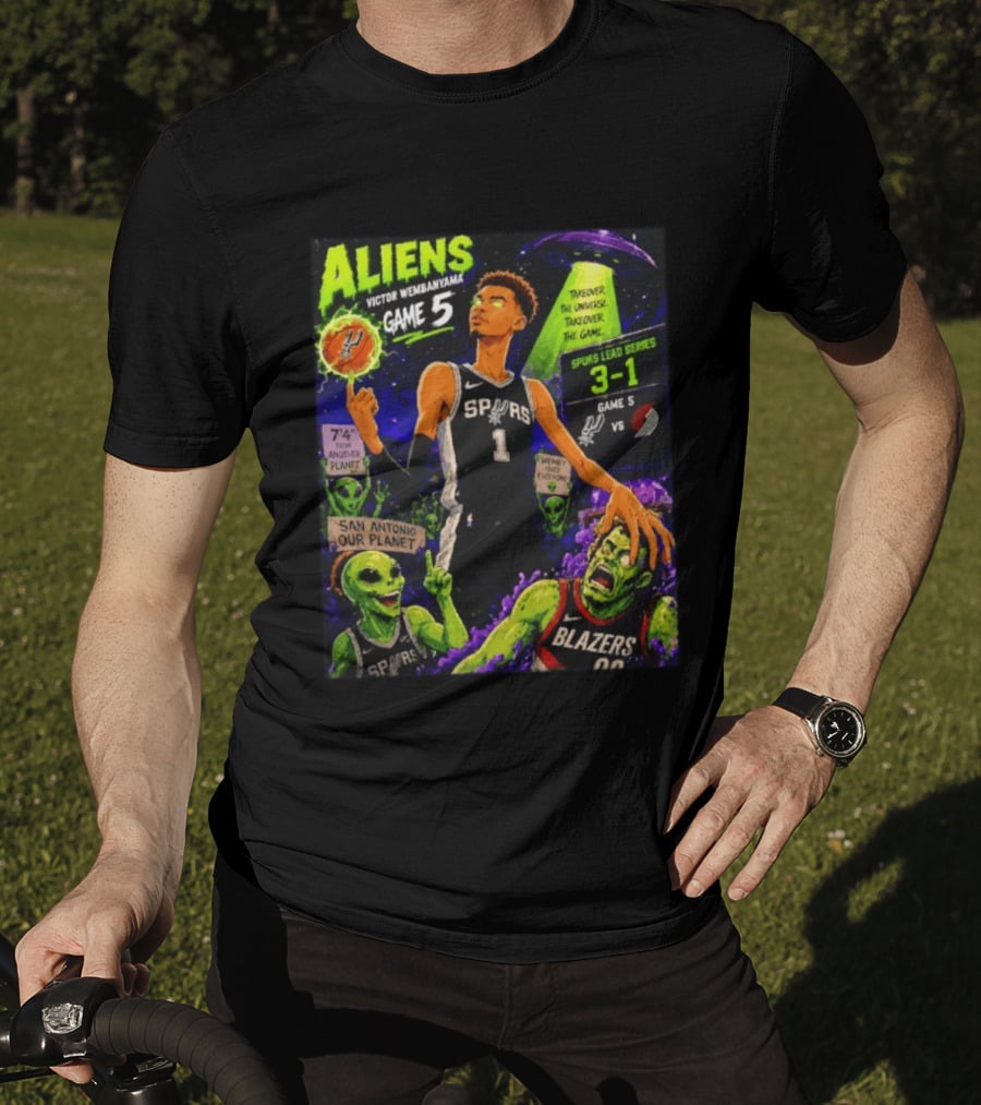Aliens Victor Wembanyama Spurs Lead 3 1 Vs Blazers Game 5 San Antonio Our Planet T-Shirt