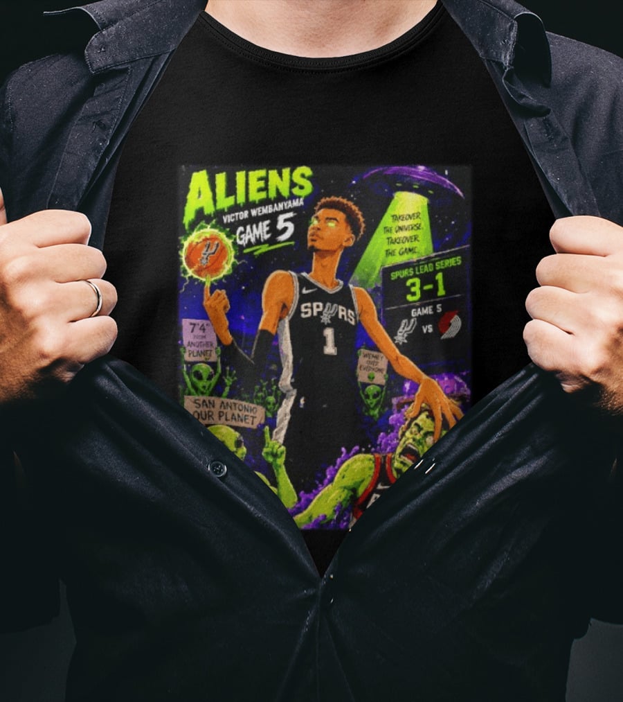 Aliens Victor Wembanyama Spurs Lead 3 1 Vs Blazers Game 5 San Antonio Our Planet T-Shirt