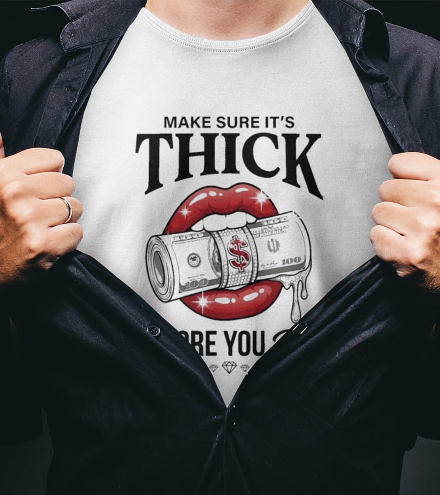 Make Sure It's Thick Before You Bite Y2k Money Lips Diamond T-Shirt