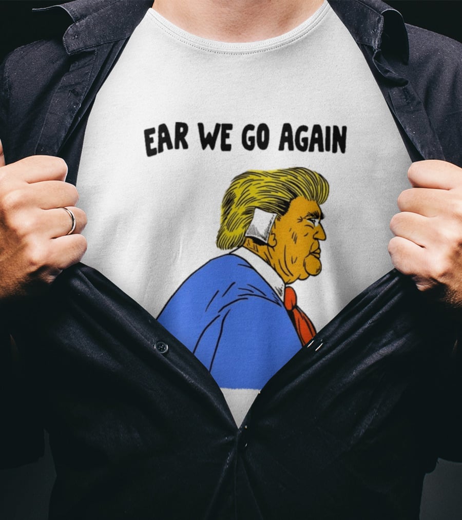 Ear We Go Again Boss Dog Image T-Shirt