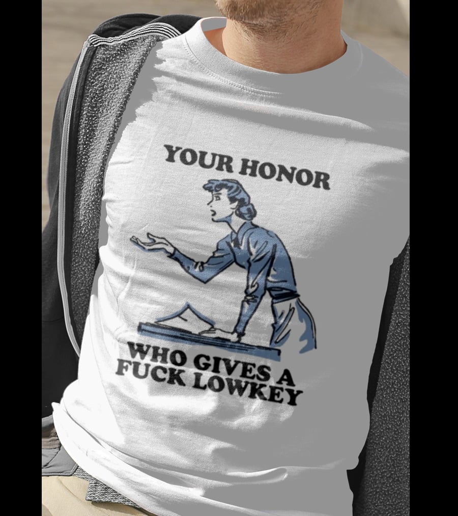 Your Honor Who Gives A Fuck Lowkey Retro Courtroom Sketch T-Shirt