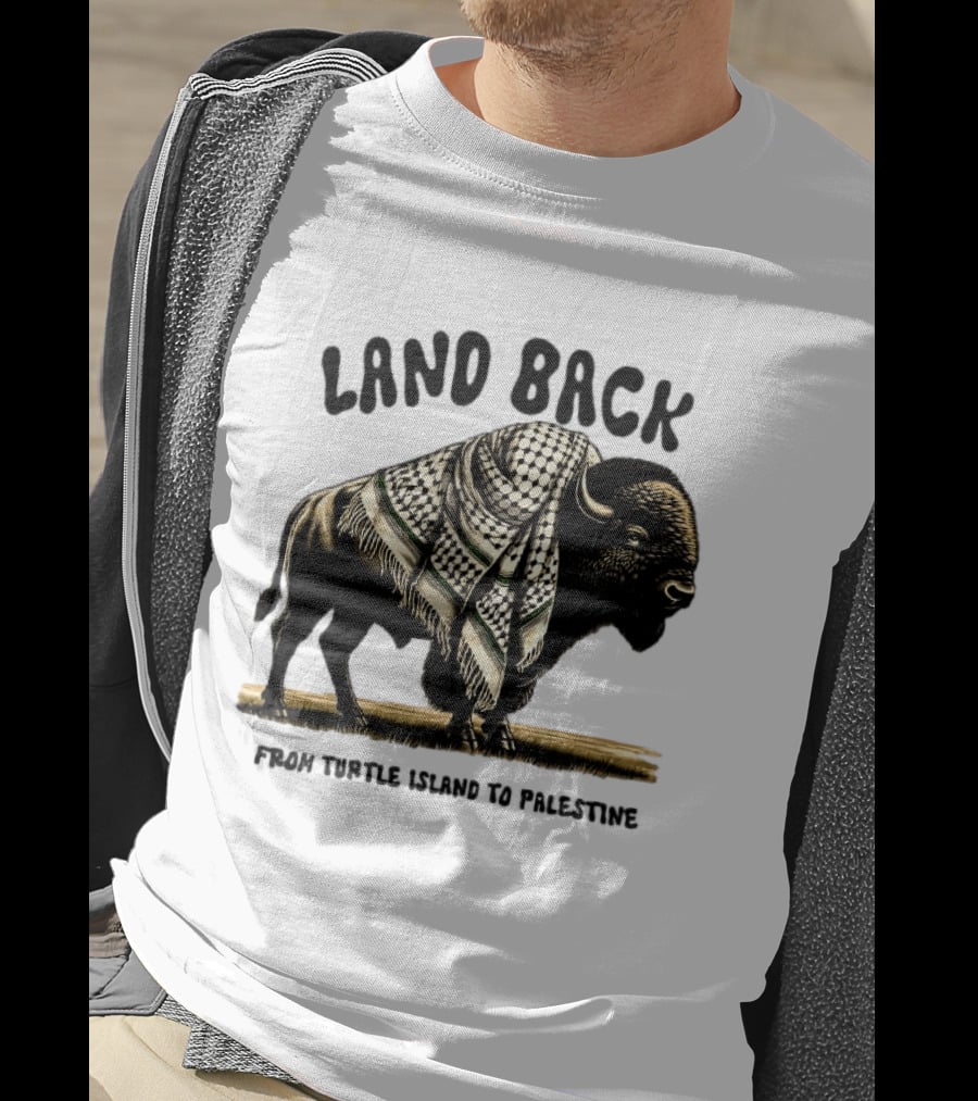 Land Back From Turtle Island To Palestine Buffalo Wrapped In Keffiyeh T-Shirt