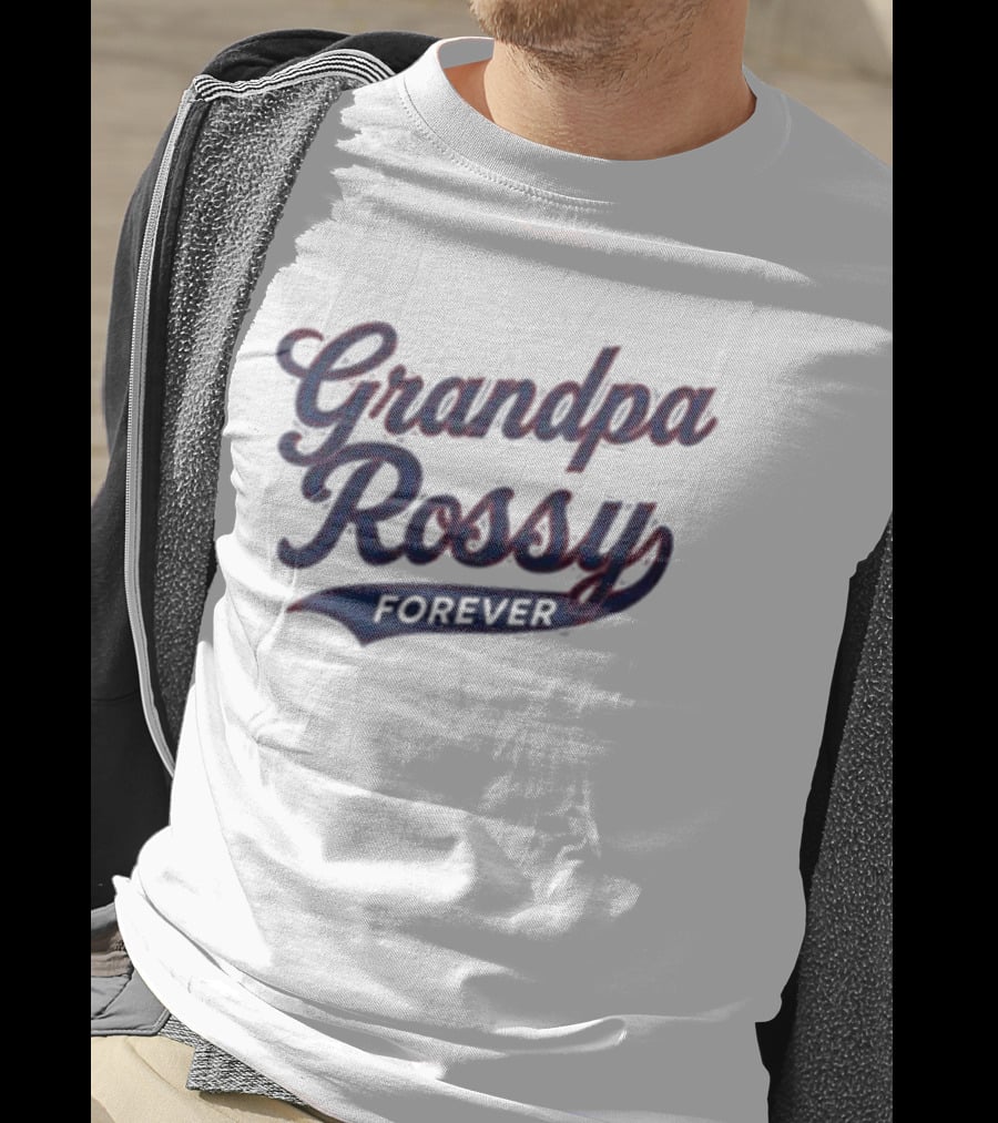 Grandpa Rossy Forever T-Shirt