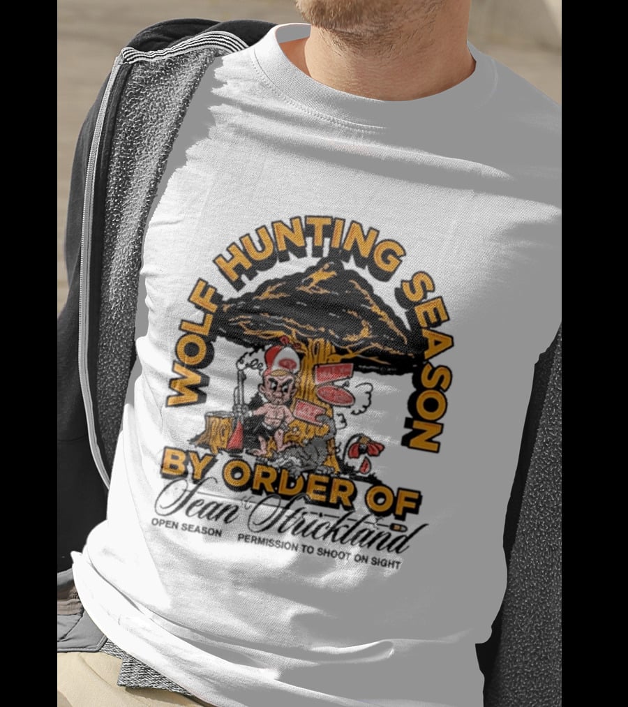 Wolf Hunting Season By Order Of Sean Strickland Permission To Shoot On Sight T-Shirt