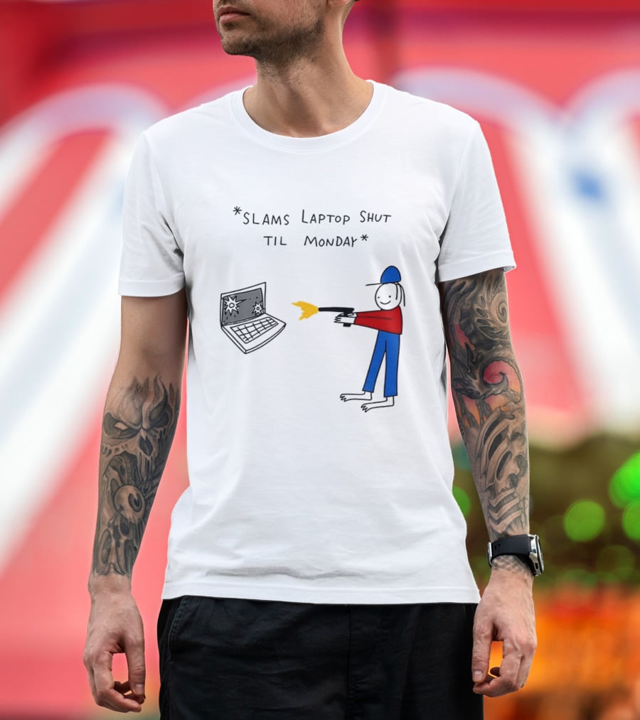 Slams Laptop Shut Til Monday Cartoon Figure Shooting Computer T-Shirt