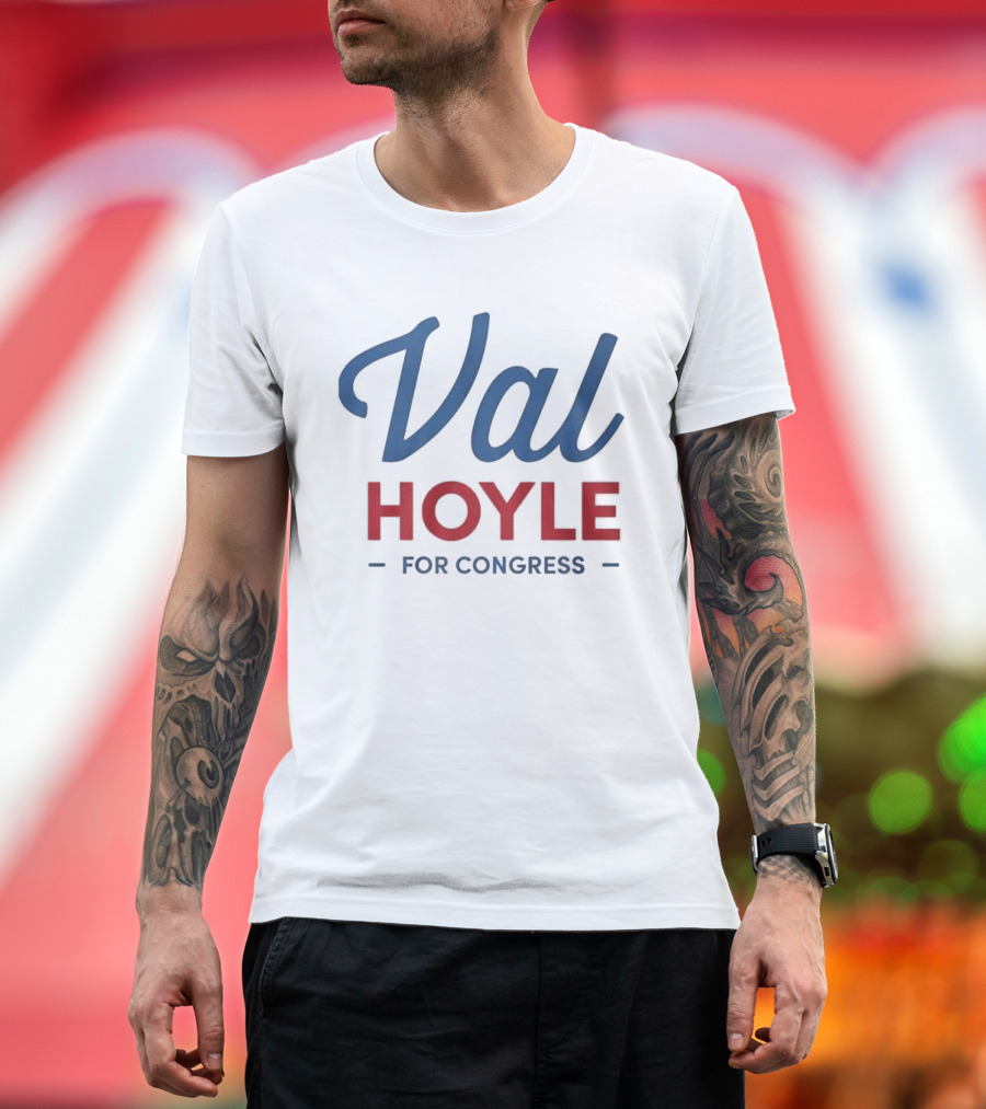 Val Hoyle For Congress Election Campaign T-Shirt