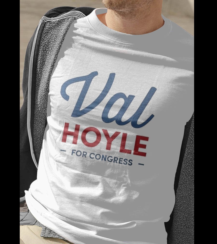 Val Hoyle For Congress Election Campaign T-Shirt