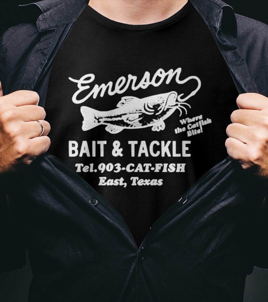 Emerson Bait & Tackle East Texas Tel 903 Cat Fish Where The Catfish Bite T-Shirt