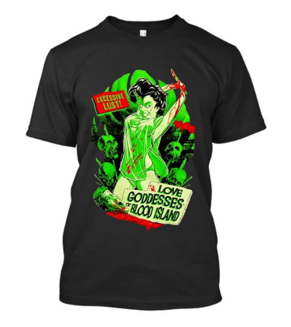 Excessive Lust Love Goddesses Of Blood Island Horror Comic T-Shirt
