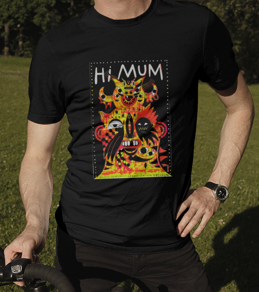 Hi Mum GrooveStation Dresden May 1 2026 Vibrant Abstract Faces T-Shirt