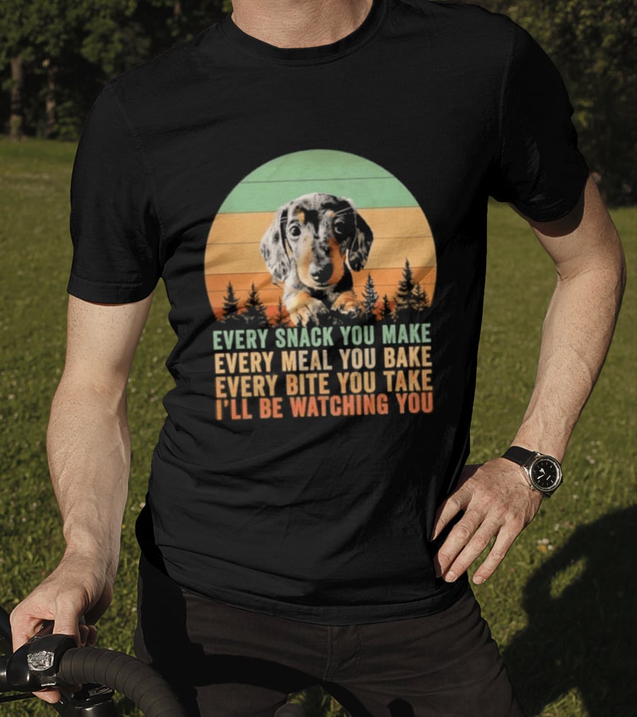 Every Snack You Make Every Meal You Bake Dog I'll Be Ing You Retro Sunset T-Shirt