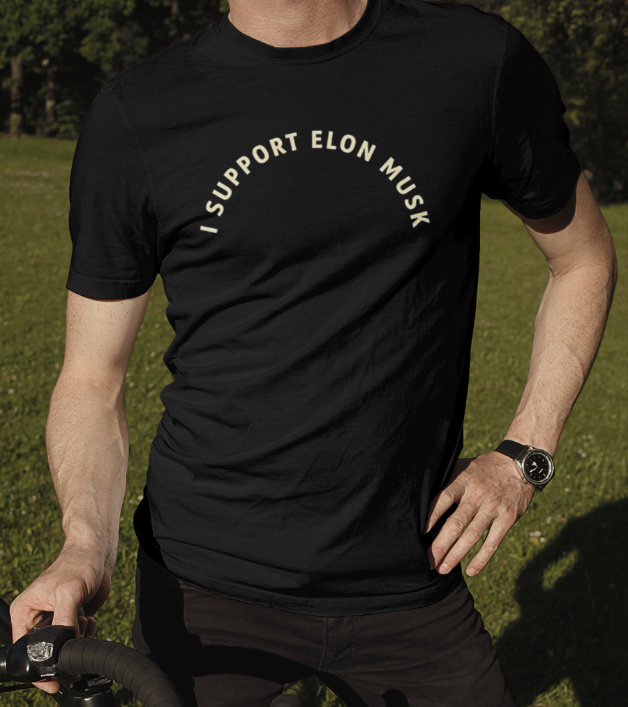 I Support Elon Musk Text Arched Alignment T-Shirt