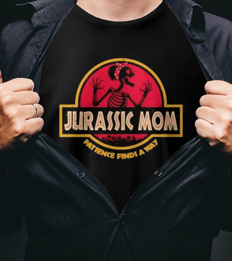 Jurassic Mom Patience Finds A Way Skeletal Dinosaur T-Shirt