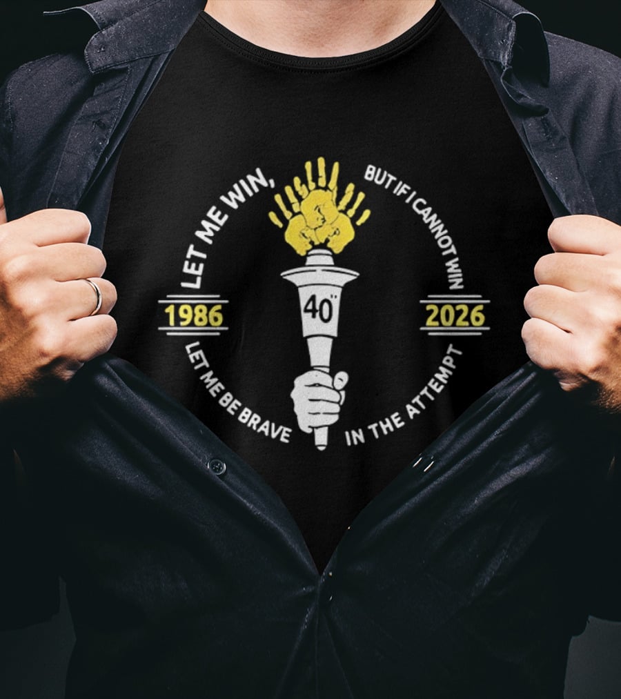 Let Me Win But If I Cannot Win Let Me Be Brave In The Attempt 1986 2026 Torch 40th Anniversary T-Shirt