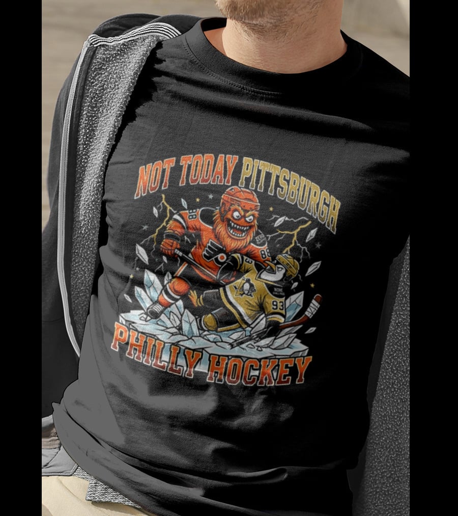 Philly Hockey Not Today Pittsburgh NHL Showdown Ice Battle T-Shirt