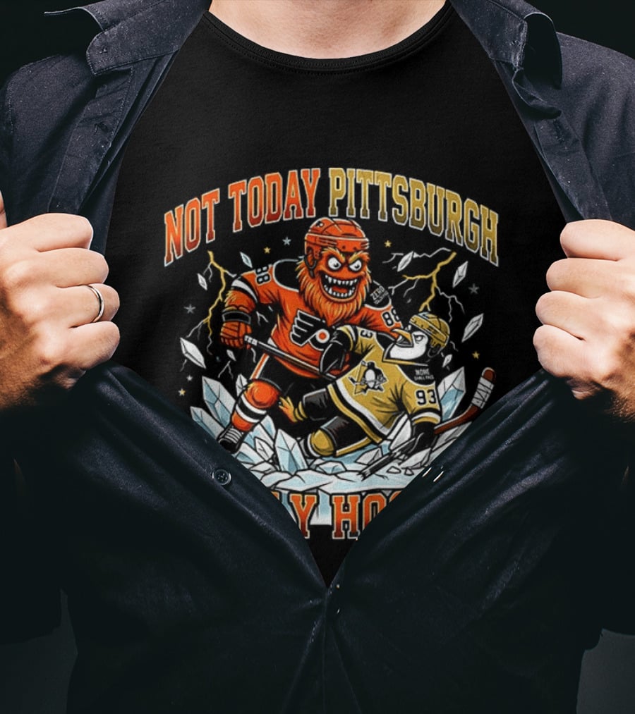 Philly Hockey Not Today Pittsburgh NHL Showdown Ice Battle T-Shirt