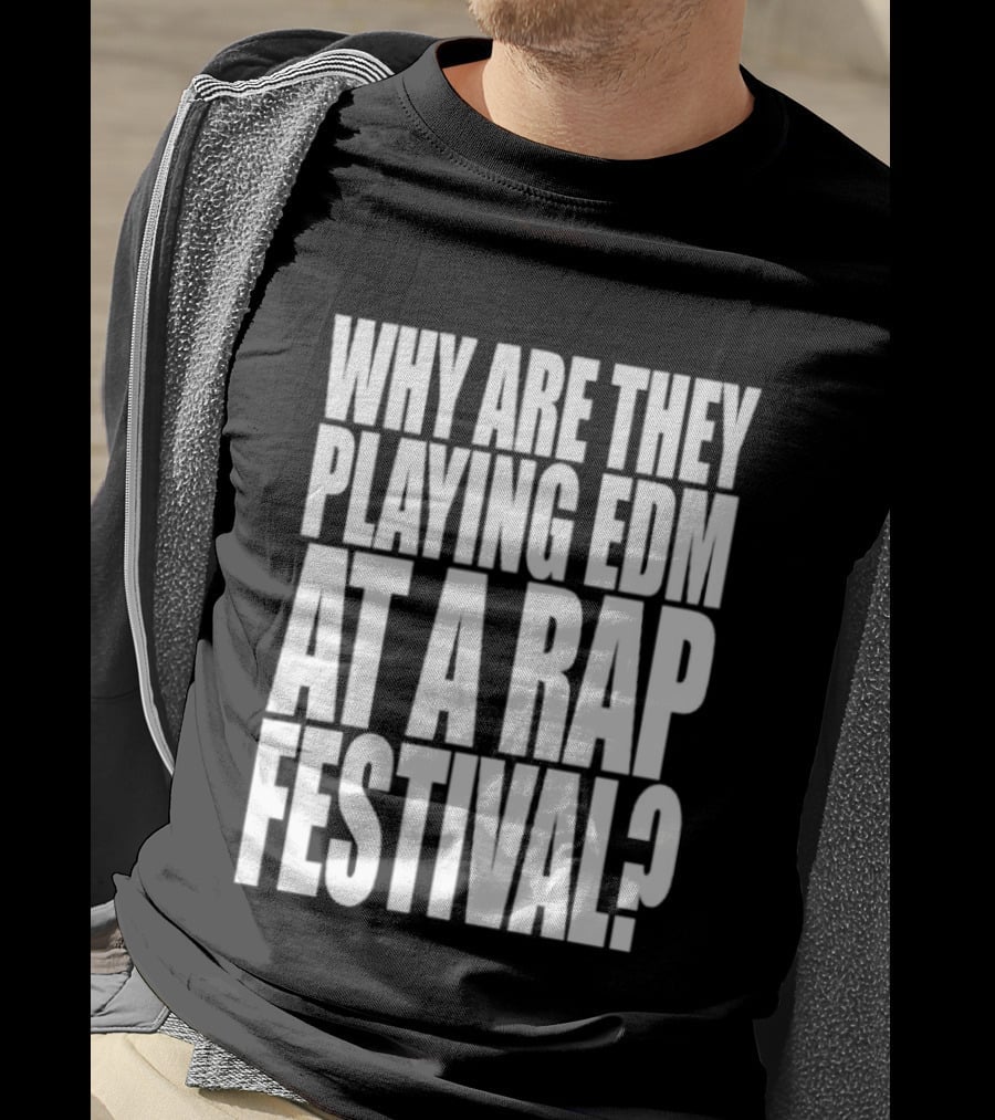 Summer Smash 2026 Festival Why Are They Playing EDM At A Rap Festival Experience T-Shirt