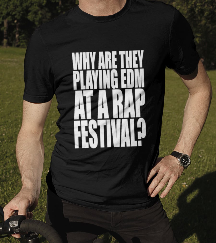 Summer Smash 2026 Festival Why Are They Playing EDM At A Rap Festival Experience T-Shirt