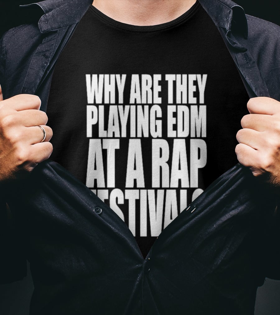 Summer Smash 2026 Festival Why Are They Playing EDM At A Rap Festival Experience T-Shirt