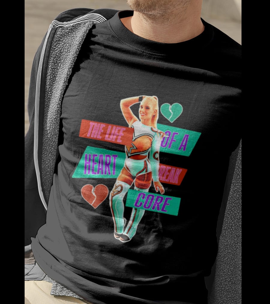 The Life Of A Heartbreak Core Cheerleader Hearts T-Shirt