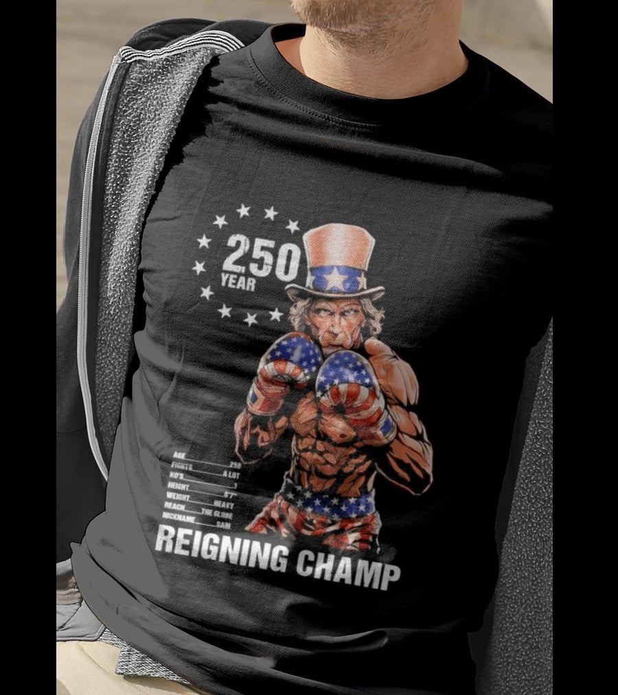 250 Year Reigning Champ 2026 Uncle Sam Boxing T-Shirt