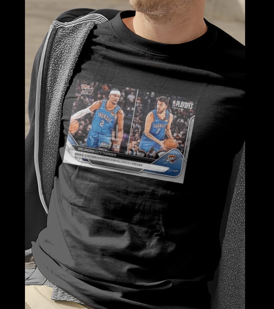 Oklahoma City Thunder Advance To Western Conference Semifinals With 4 2 Series Win NBA Playoffs Topps NOW T-Shirt