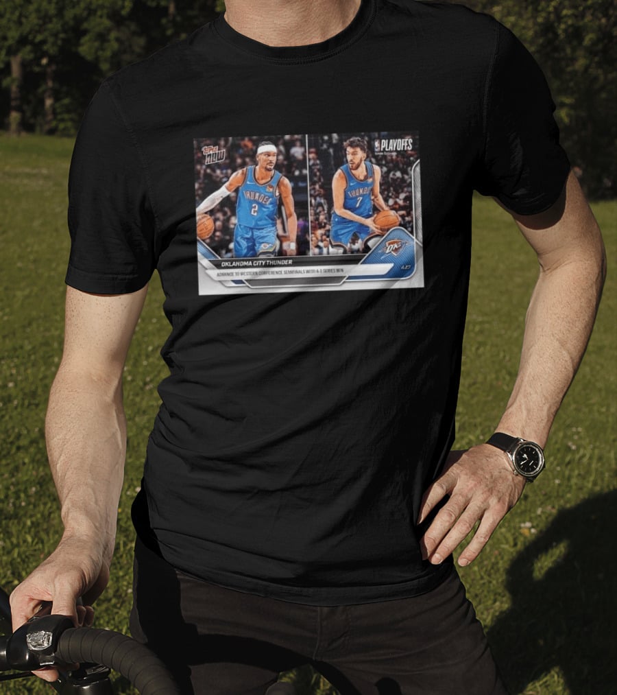 Oklahoma City Thunder Advance To Western Conference Semifinals With 4 2 Series Win NBA Playoffs Topps NOW T-Shirt