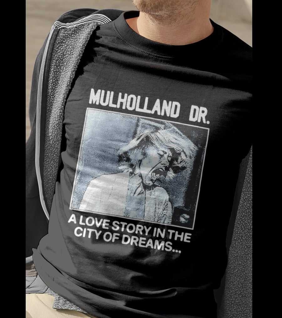 Mulholland Dr. A Love Story In The City Of Dreams T-Shirt