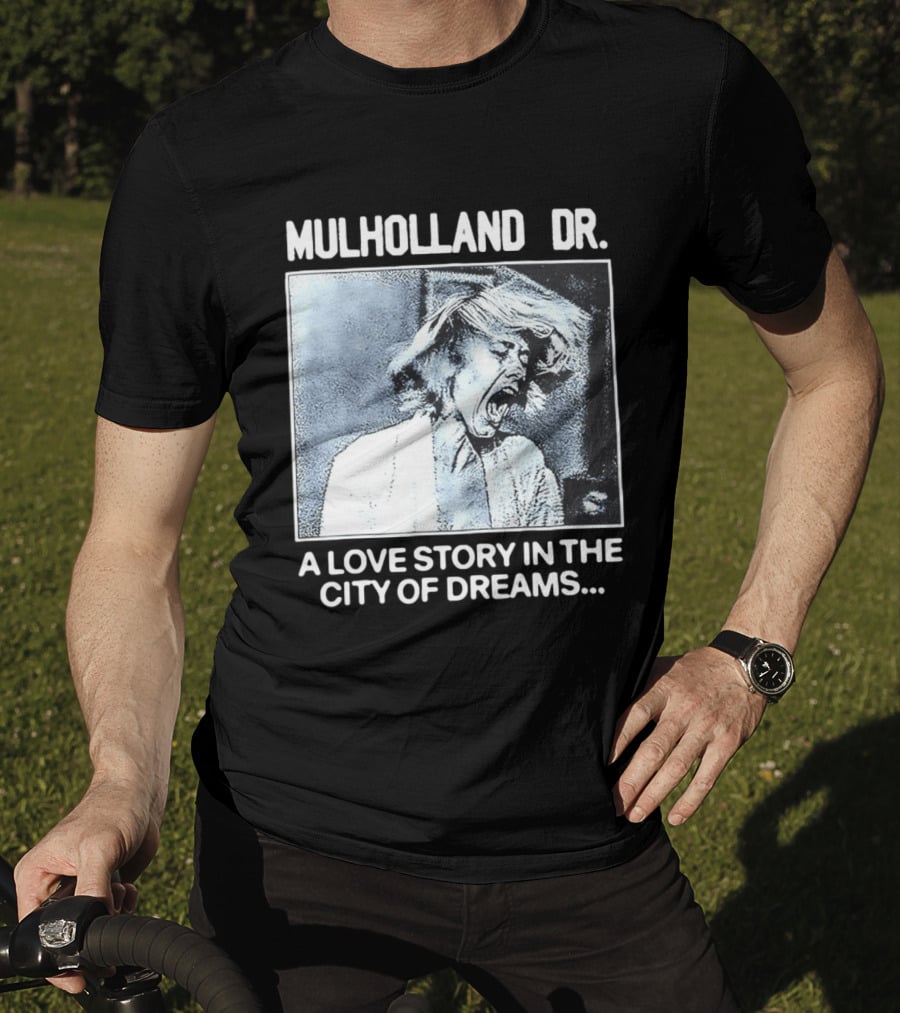 Mulholland Dr. A Love Story In The City Of Dreams T-Shirt