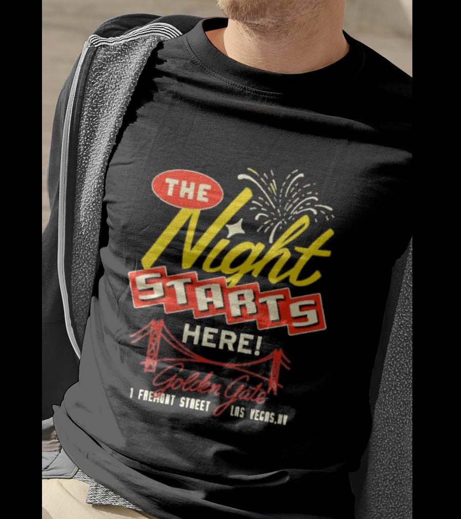 The Night Starts Here Golden Gate 1 Fremont Street Las Vegas NV T-Shirt