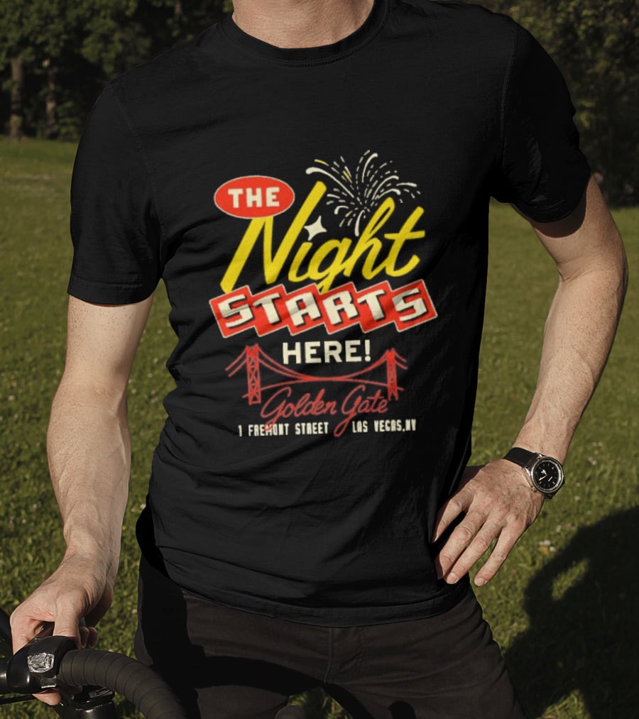 The Night Starts Here Golden Gate 1 Fremont Street Las Vegas NV T-Shirt